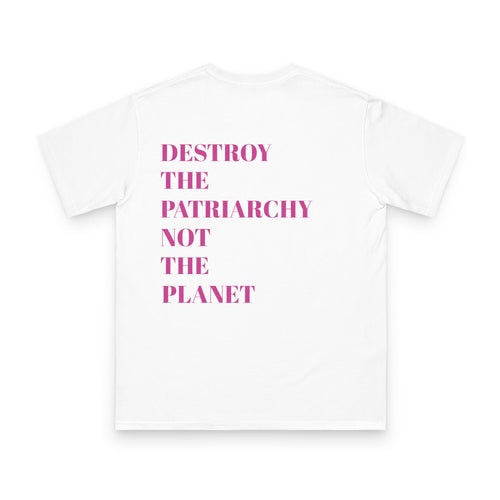 "destroy the patriarchy, not the planet"