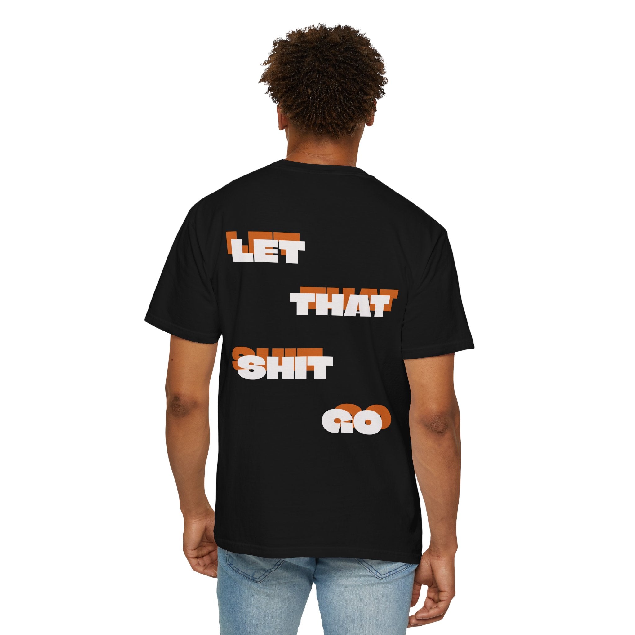 "let that shit go"
