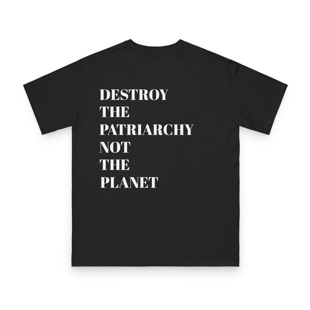 "destroy the patriarchy, not the planet"
