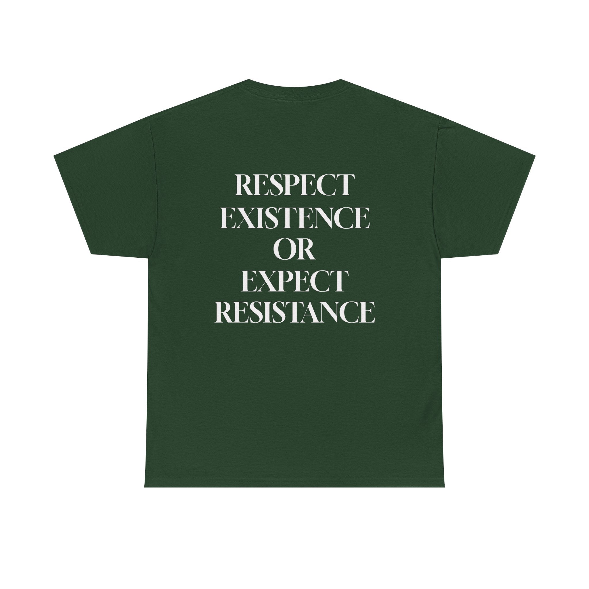 "respect existence or expect resistance"