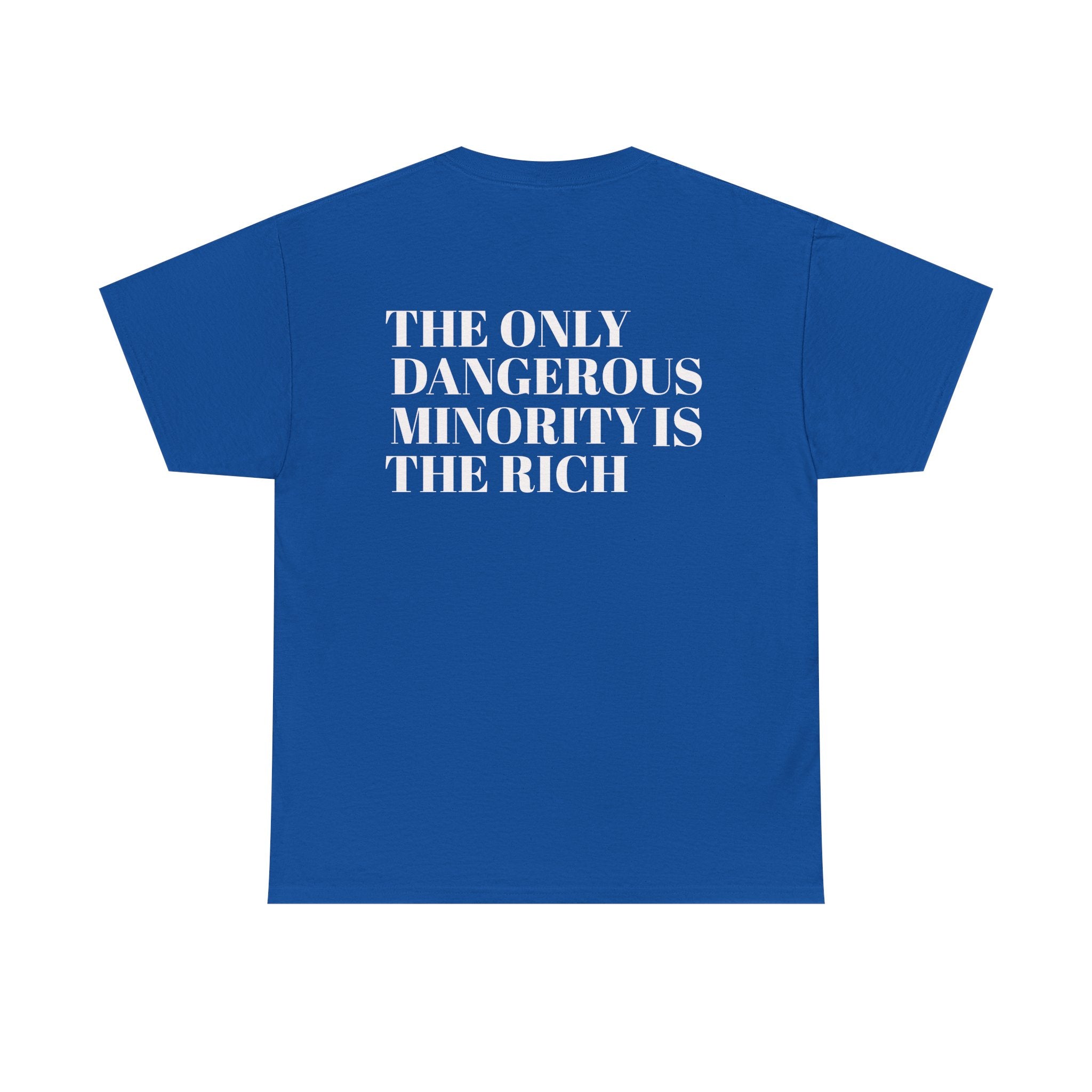 "the only dangerous minority, is the rich"